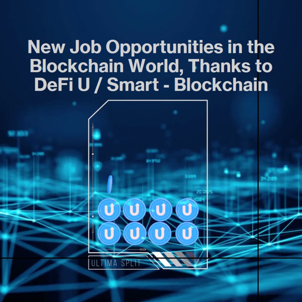 New Job Opportunities in the Blockchain World, Thanks to DeFi U / Smart - Blockchain