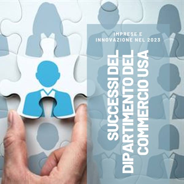 Imprese e Innovazione: I Successi del Dipartimento del Commercio USA nel 2023