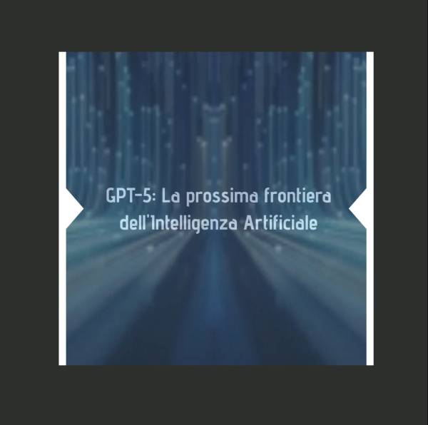 Rivoluzione AI: Dal ChatGPT 3 a GPT-5, la Prossima Frontiera dell'Intelligenza Artificiale