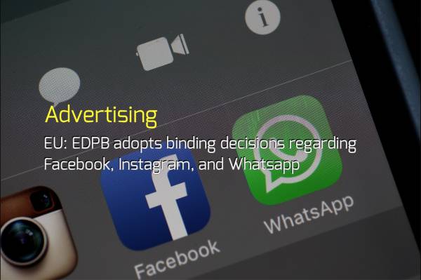UE Advertising: l'EDPB adotta decisioni vincolanti su Facebook, Instagram e Whatsapp