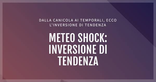 Meteo Shock: Dalla Canicola ai Temporali, Ecco l'Inversione di Tendenza!
