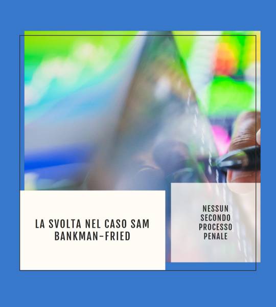 La Svolta nel Caso Sam Bankman-Fried: Nessun Secondo Processo Penale, ma Cosa Significa per il Mondo Crypto?