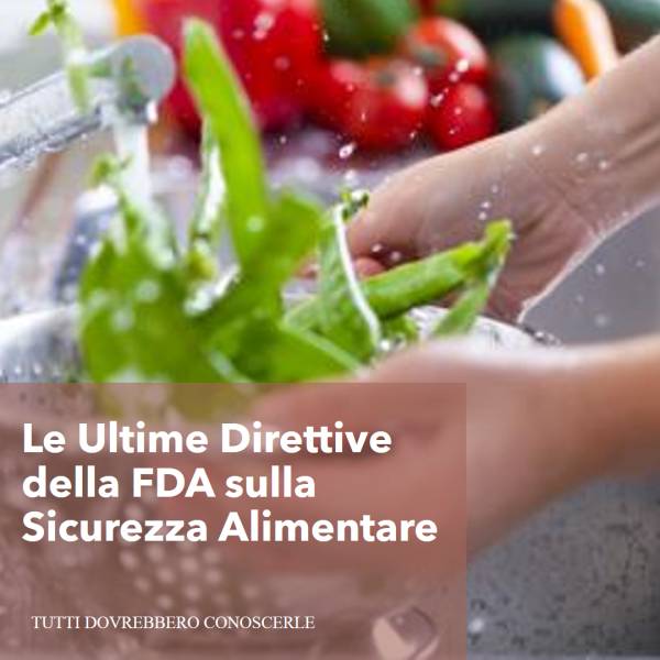 Sicurezza Alimentare: Le Ultime Direttive della FDA che Tutti Dovrebbero Conoscere